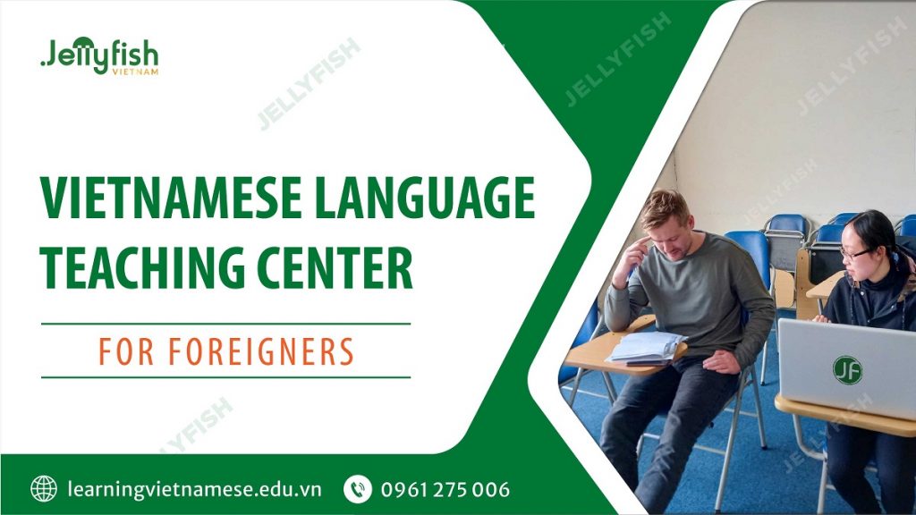 VIETNAMESE LANGUAGE TEACHING CENTER FOR FOREIGNERS