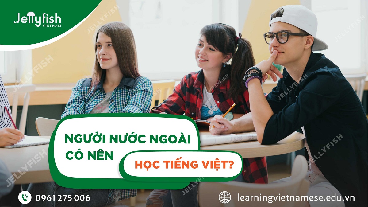 Người nước ngoài có nên học tiếng Việt