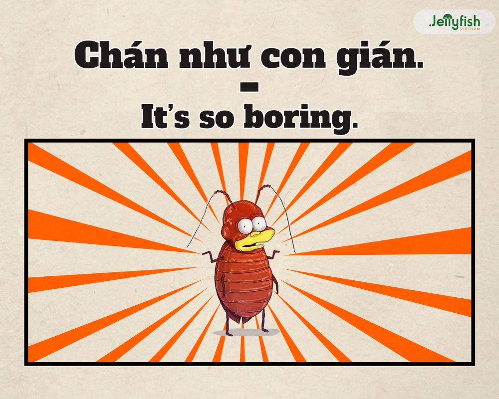 Vietnamese slang words - Chán như con gián