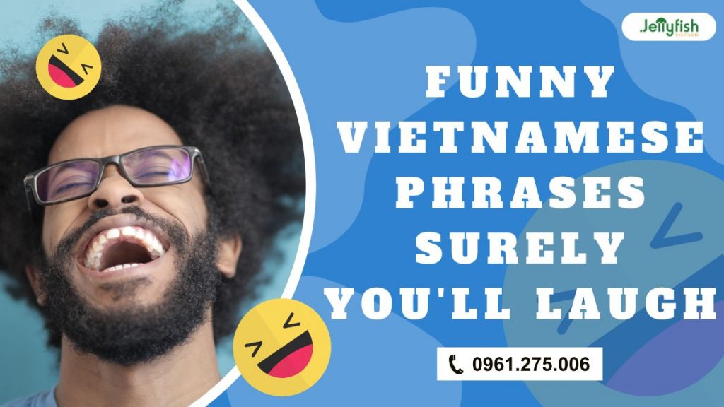 FUNNY VIETNAMESE PHRASESE - SURELY YOU'LL LAUGH