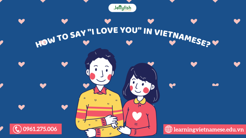 how-to-say-i-love-you-in-vietnamese