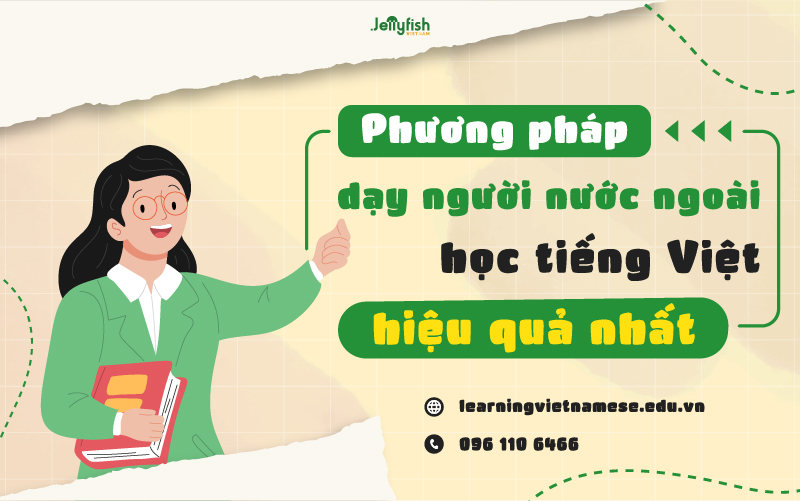 Phương pháp dạy người nước ngoài học tiếng Việt hiệu quả nhất