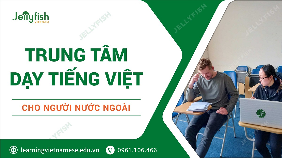 Trung tâm dạy tiếng Việt cho người nước ngoài