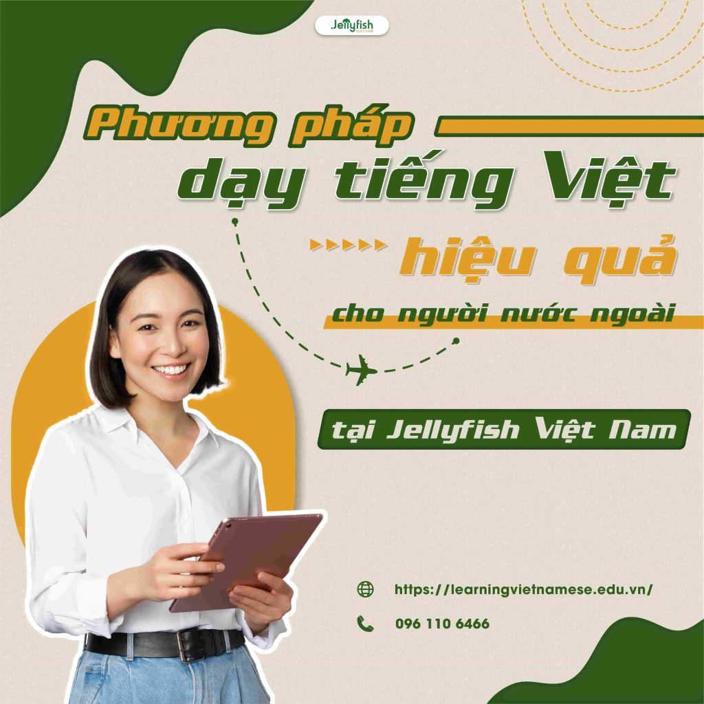 Phương pháp dạy tiếng Việt hiệu quả cho người nước ngoài tại Jellyfish Việt Nam