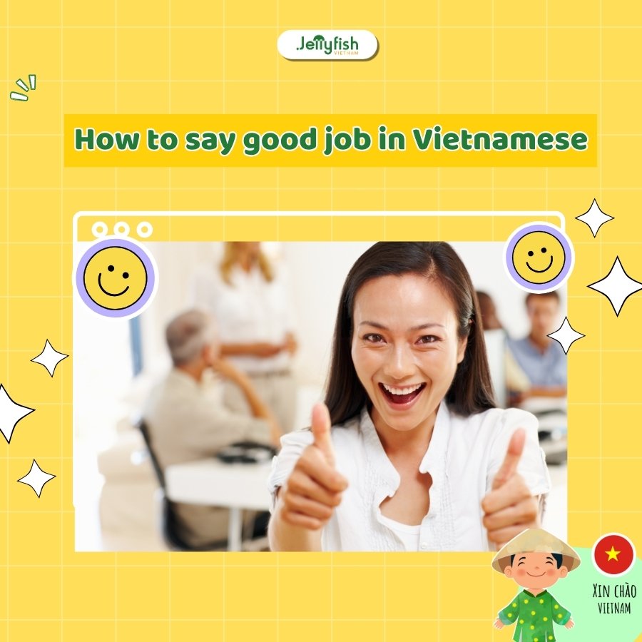 How to say good job in vietnamese