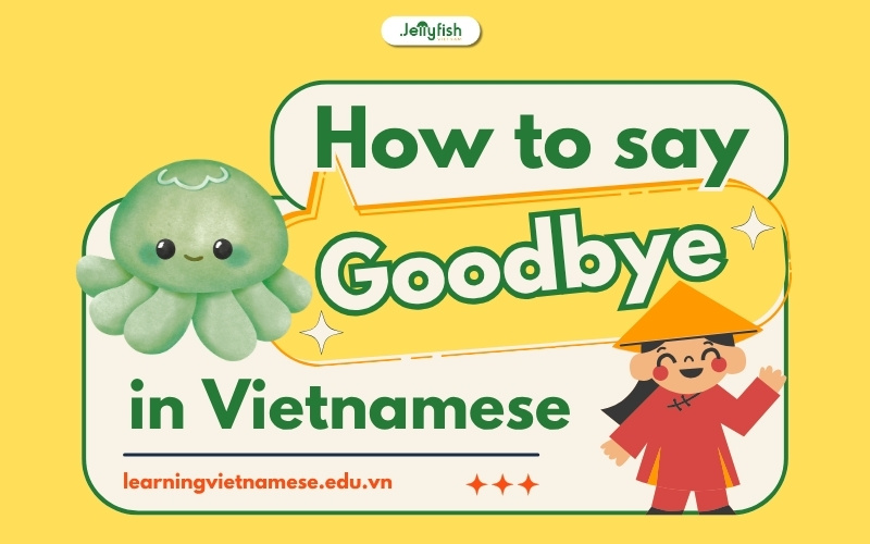 how to say goodbye in vietnamese (1)