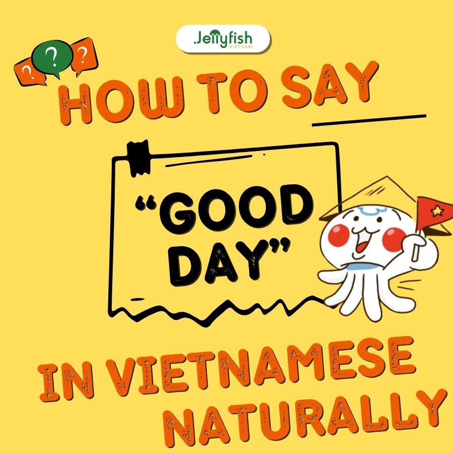 How to Say Good Day in Vietnamese Naturally